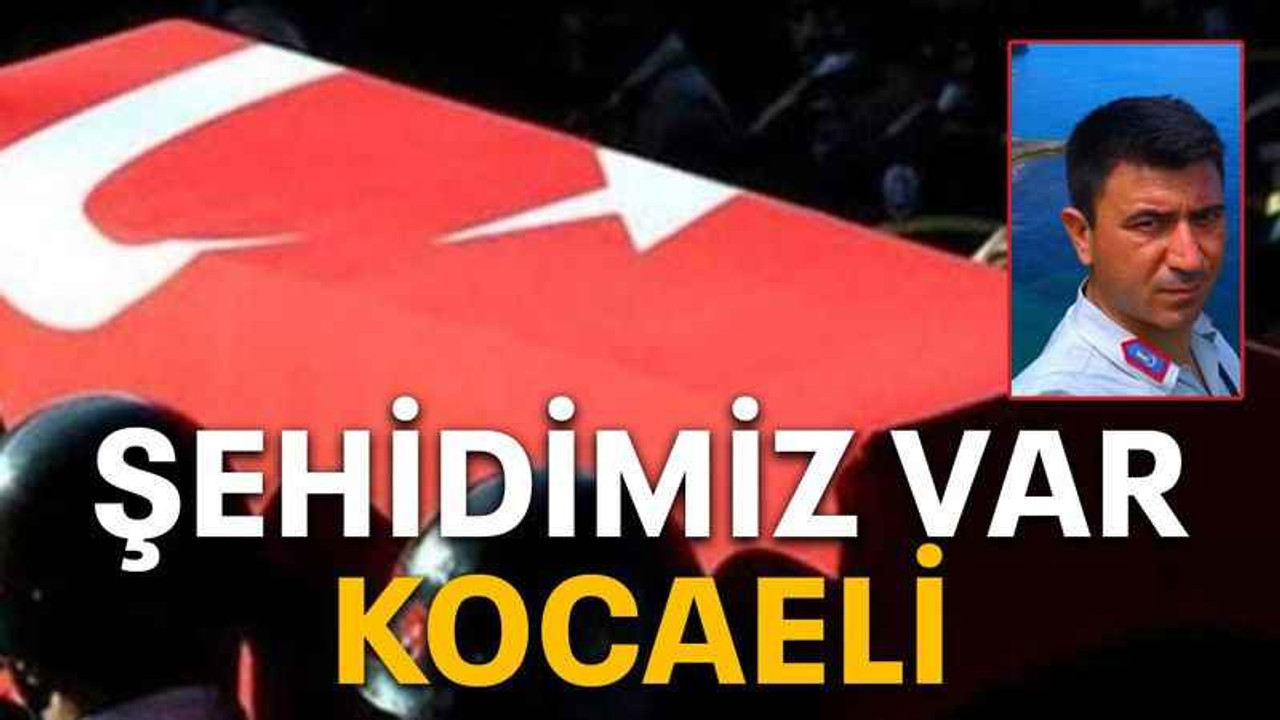 Şehidimiz var Kocaeli